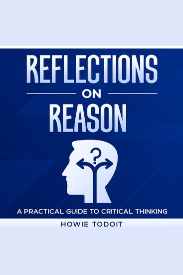 Reflections on Reason - A Practical Guide to Critical Thinking - cover