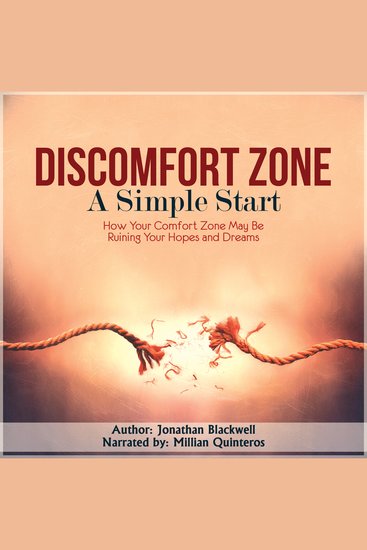 Discomfort Zone: A Simple Start - How Your Comfort Zone May be Ruining Your Hopes and Dreams - cover