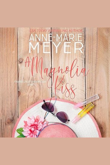 A Magnolia Kiss - A Sweet Small Town Novella - cover