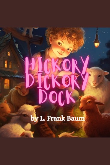 Hickory Dickory Dock - Hickory Dickory Dock The Mouse ran up the clock - cover