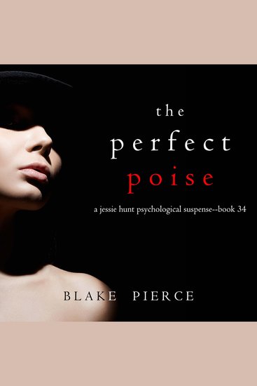 Perfect Poise The (A Jessie Hunt Psychological Suspense Thriller—Book Thirty-Four) - Digitally narrated using a synthesized voice - cover