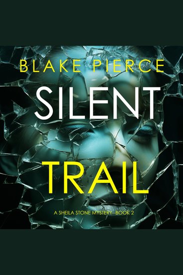 Silent Trail (A Sheila Stone Suspense Thriller—Book Two) - Digitally narrated using a synthesized voice - cover