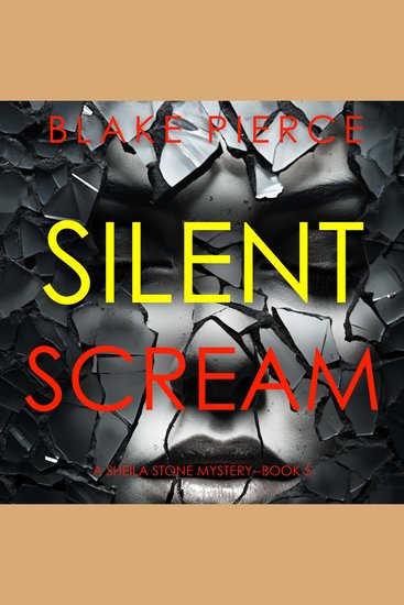Silent Scream (A Sheila Stone Suspense Thriller—Book Five) - Digitally narrated using a synthesized voice - cover