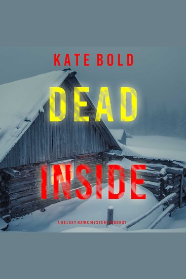 Dead Inside (A Kelsey Hawk FBI Suspense Thriller—Book One) - Digitally narrated using a synthesized voice - cover
