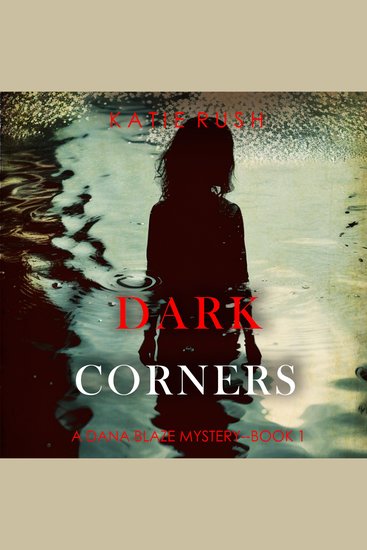 Dark Corners (A Dana Blaze FBI Suspense Thriller—Book 1) - Digitally narrated using a synthesized voice - cover