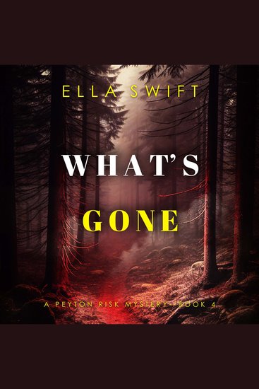 What’s Gone (A Peyton Risk Suspense Thriller—Book 4) - Digitally narrated using a synthesized voice - cover