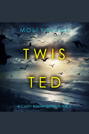 Twisted (A Casey Bolt FBI Suspense Thriller—Book Five) - Digitally narrated using a synthesized voice - cover