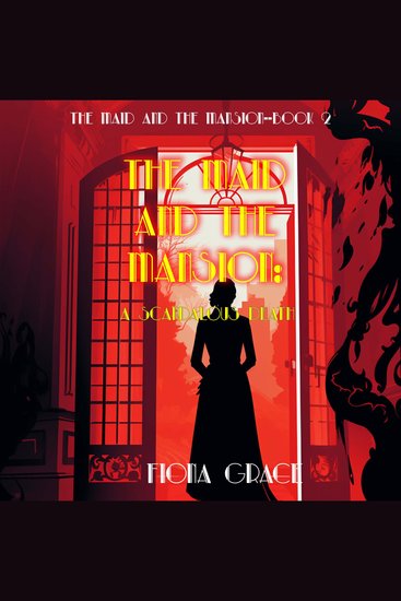 Maid and the Mansion The: A Scandalous Death (The Maid and the Mansion Cozy Mystery—Book 2) - Digitally narrated using a synthesized voice - cover