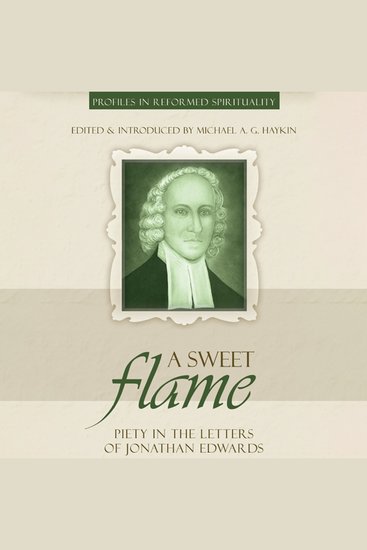 A Sweet Flame - Piety in the Letters of Jonathan Edwards - cover