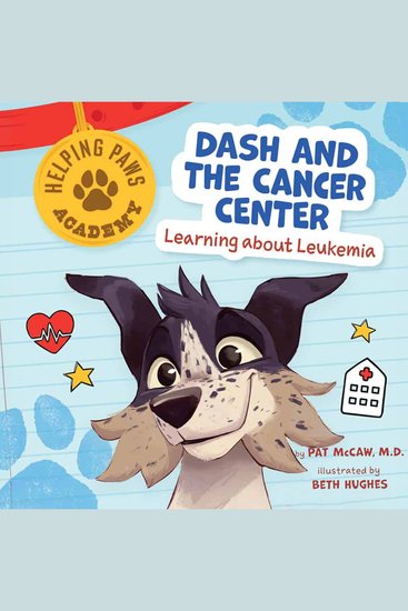 Dash and the Cancer Center - Learning About Leukemia - cover