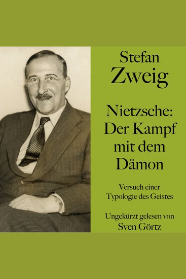 Stefan Zweig: Nietzsche – Der Kampf mit dem Dämon - Versuch einer Typologie des Geistes Ungekürzt gelesen - cover