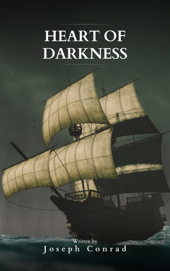 Heart Of Darkness: The Original 1899 Edition - A Journey into the Abyss of the Human Soul - cover