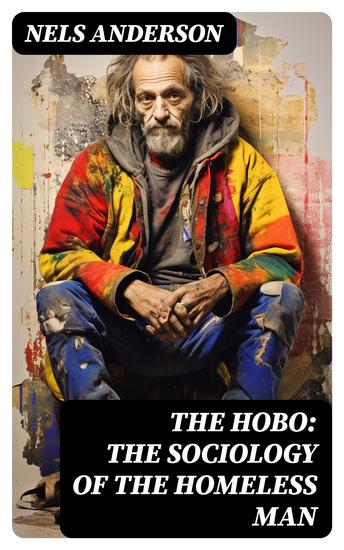 The Hobo: The Sociology of the Homeless Man - cover