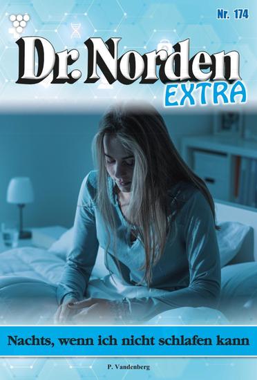 Nachts wenn ich nicht schlafen kann - Dr Norden Extra 174 – Arztroman - cover