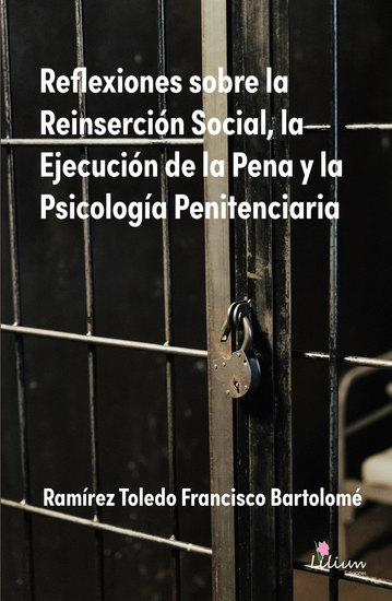Reflexiones sobre la Reinserción Social la Ejecución de la Pena y la Psicología Penitenciaria - cover