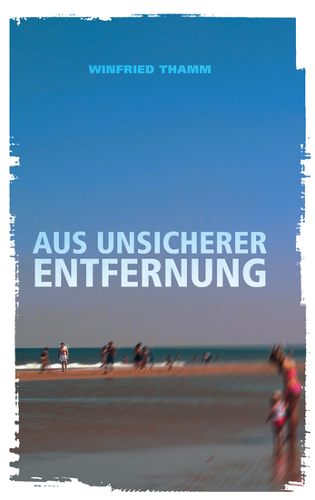 Aus unsicherer Entfernung - 26 Erzählungen - cover