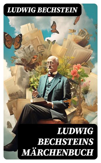 Ludwig Bechsteins Märchenbuch - Mit 176 Holzschnitten nach Originalzeichnungen von Ludwig Richter - cover