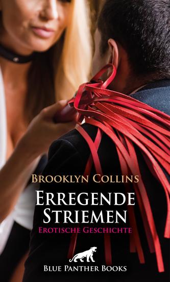 Erregende Striemen | Erotische Geschichte - Ausgepeitschen macht ihn geil und erregt - cover