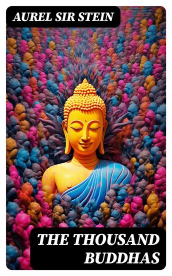 The Thousand Buddhas - Ancient Buddhist Paintings from the Cave-Temples of Tun-huang on the Western Frontier of China - cover