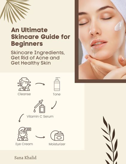 An Ultimate Skincare Guide for Beginners: Skincare Ingredients Get Rid of Acne and Get Healthy Skin - cover