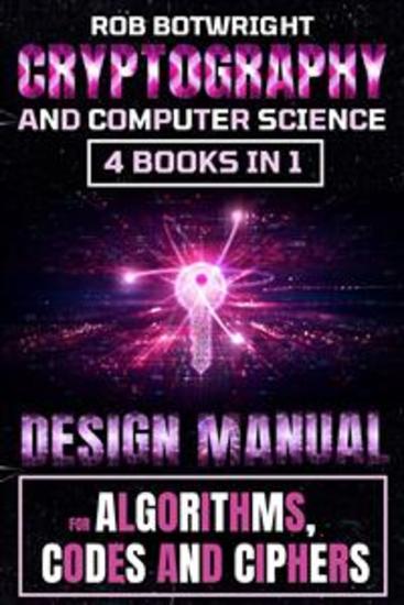 Cryptography And Computer Science - Design Manual For Algorithms Codes And Ciphers - cover