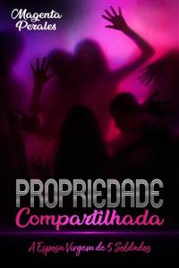 Propriedade Compartilhada - A Esposa Virgem De 5 Soldados - cover