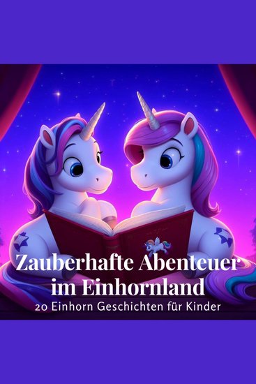 Zauberhafte Abenteuer im Einhornland - 20 Einhorn Geschichten für Kinder - cover