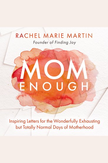 Mom Enough - Inspiring Letters for the Wonderfully Exhausting but Totally Normal Days of Motherhood - cover