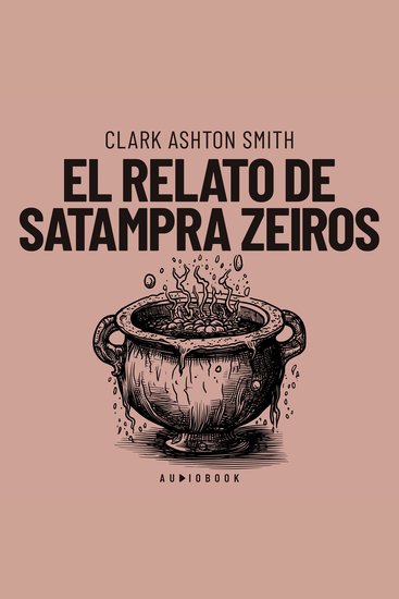 El relato de Satampra Zeiros (Completo) - cover