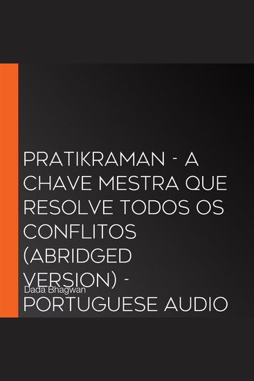 Pratikraman - a Chave Mestra Que Resolve Todos Os Conflitos (Abridged Version) - Portuguese Audio Book - cover
