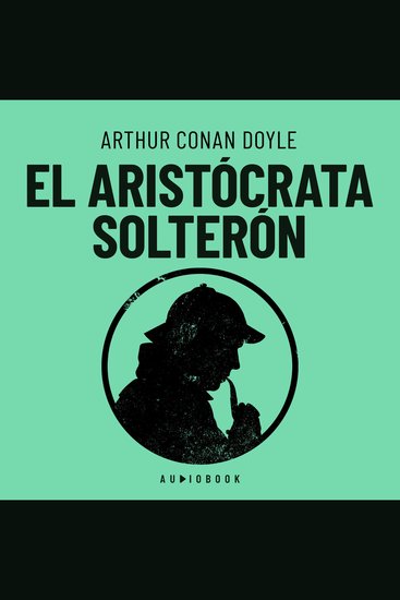 El aristócrata solterón (Completo) - cover