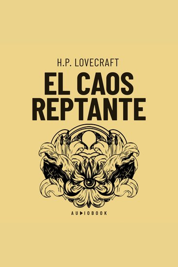 El caos reptante (Completo) - cover