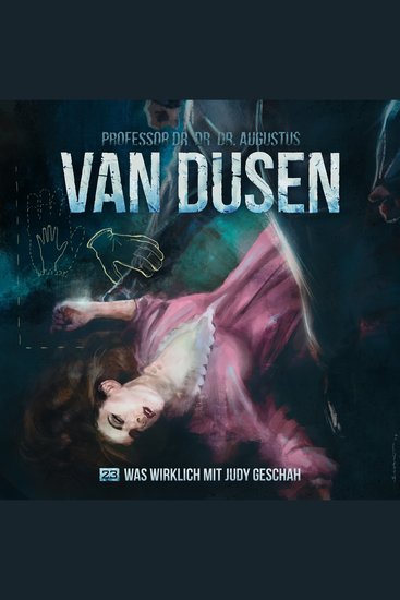 Van Dusen Folge 23: Was wirklich mit Judy geschah - cover