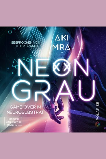 Neongrau - Game over im Neurosubstrat (ungekürzt) - cover
