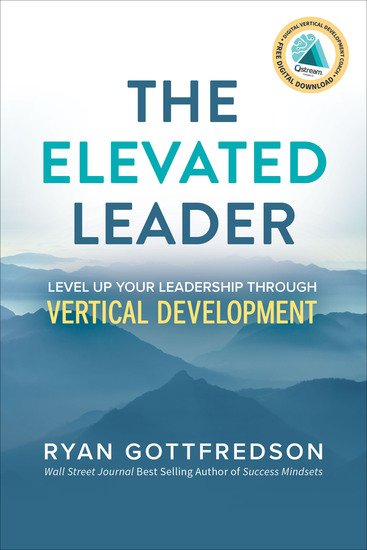 The Elevated Leader - Level Up Your Leadership Through Vertical Development - cover