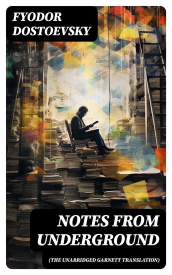 Notes from Underground (The Unabridged Garnett Translation) - cover