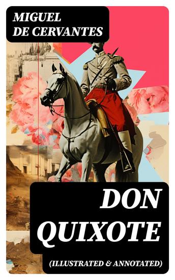 Don Quixote (illustrated & annotated) - The Unabridged Classic Ormsby Translation fully illustrated by Gustave Doré - cover