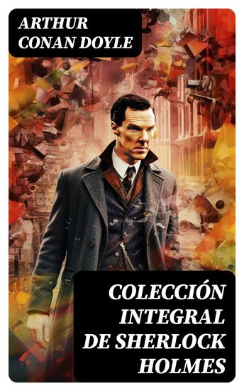 Colección integral de Sherlock Holmes - Estudio en Escarlata El Signo de los cuatro El Sabueso de los Baskerville - cover