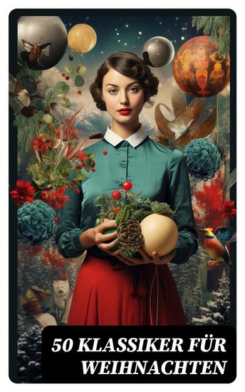 50 Klassiker für Weihnachten - Weihnachtsromane Zauberhafte Geschichten Abenteuerromane Krimis Historische Romane und Liebesromane - cover