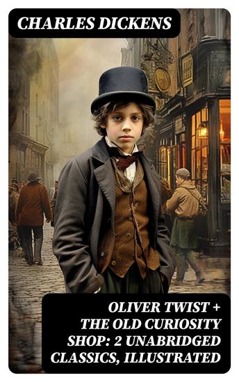 Oliver Twist + The Old Curiosity Shop: 2 Unabridged Classics Illustrated - cover