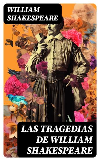 Las Tragedias de William Shakespeare - Julio César Otelo Macbeth Romeo y Julieta Hamlet El rey Lear - cover