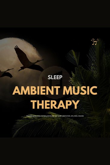 SLEEP: Ambient Music Therapy - Peaceful & Relaxing Natural Music for Deep Sleep Meditation Spa Reiki & Healing - cover