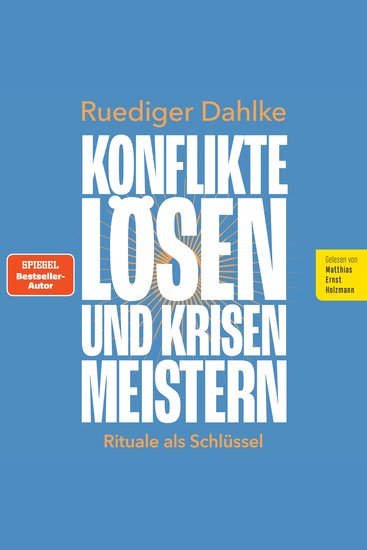 Konflikte lösen und Krisen meistern: Rituale als Schlüssel - Persönliche Lebensübergänge meistern mithilfe der Kraft der Rituale - cover