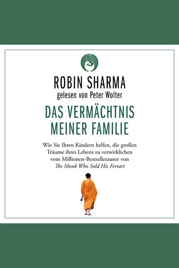 Das Vermächtnis meiner Familie - Wie Sie Ihren Kindern helfen die großen Träume ihres Lebens zu verwirklichen vom Millionen-Bestsellerautor von The Monk Who Sold His Ferrari - cover