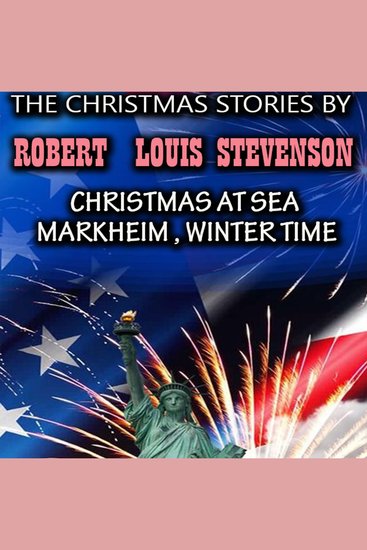 The Christmas Stories by Robert Louis Stevenson - Christmas at Sea Markheim Winter Time - cover