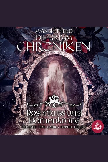 Die Grimm-Chroniken 15 - Rosenkuss und Dornenkrone - cover