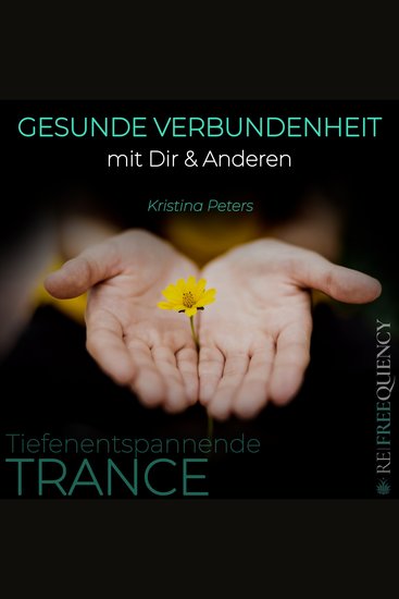 TRANCE - Gesunde Verbundenheit mit Dir & Anderen - Tiefenentspannende Trance - cover
