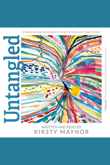 Untangled - A Practical and Inspirational Guide to Change We Choose and Change We Don't - cover
