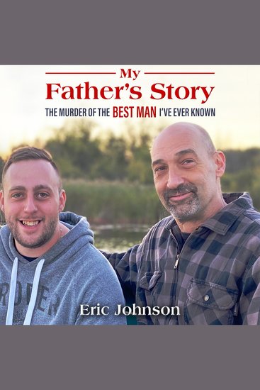 My Father’s Story - The Murder of the Best Man I’ve Ever Known - cover