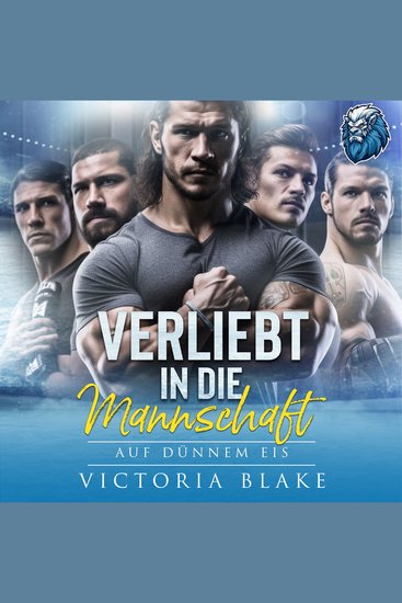 VERLIEBT IN DIE MANNSCHAFT - Auf dünnem Eis - EINE UMGEKEHRTE EISHOCKEY-HAREM-NOVELLE - cover